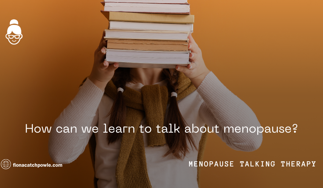 How can we learn to talk about menopause?