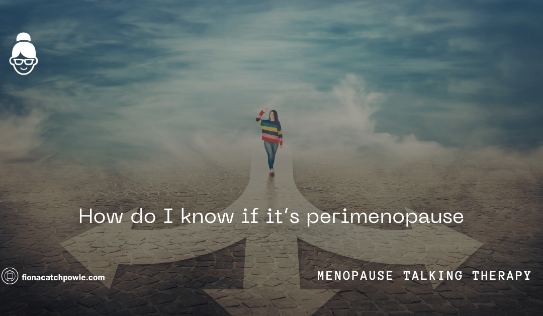 How do I know if it’s Perimenopause?